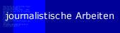 journalistische Arbeiten